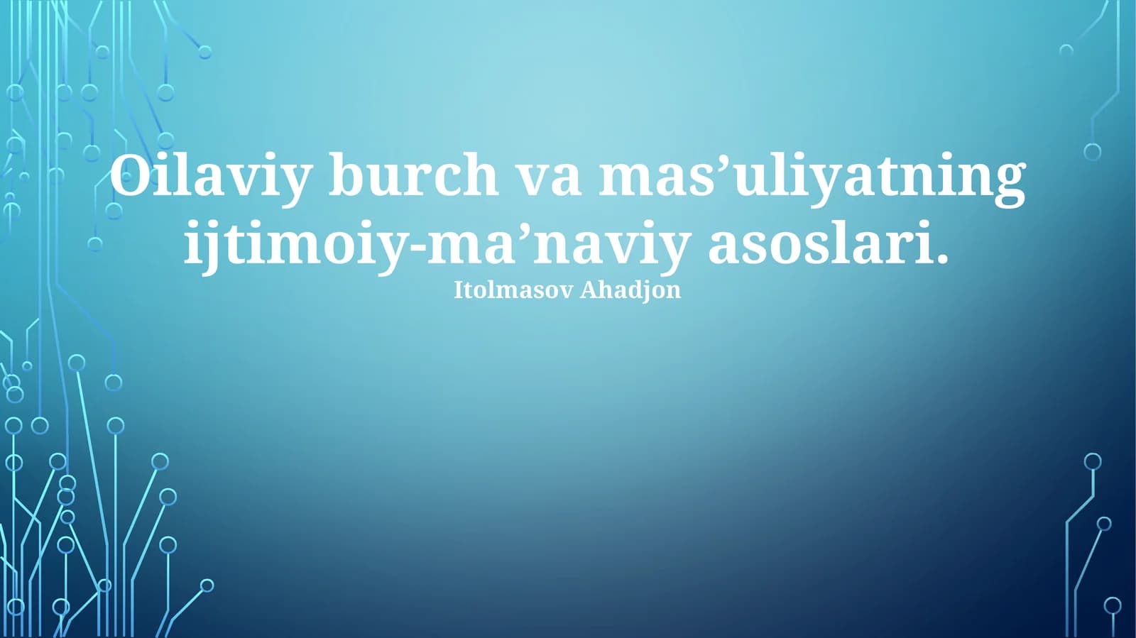 Oilaviy burch va mas’uliyatning ijtimoiy-ma’naviy asoslari