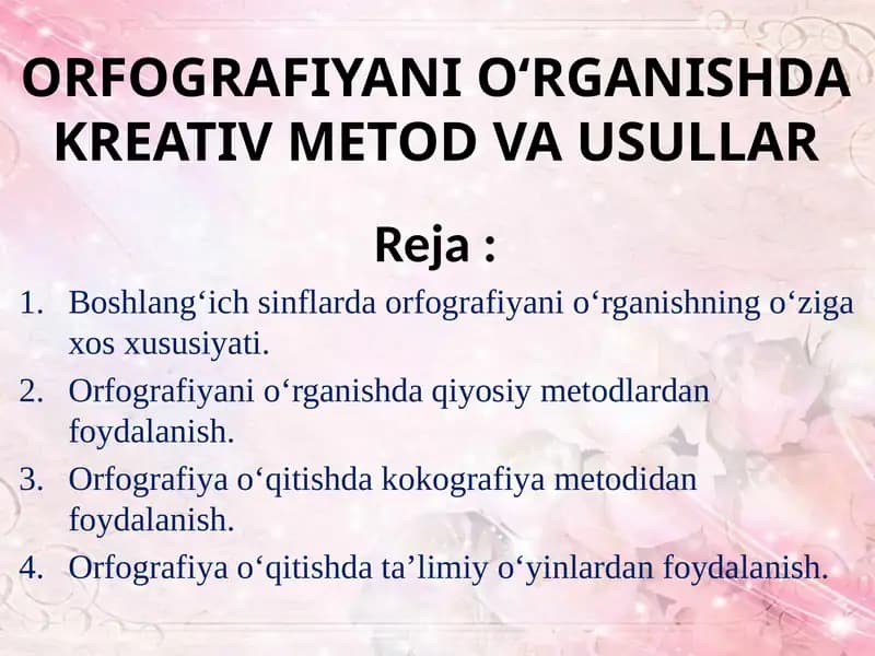 ORFOGRAFIYANI O‘RGANISHDA KREATIV METOD VA USULLAR