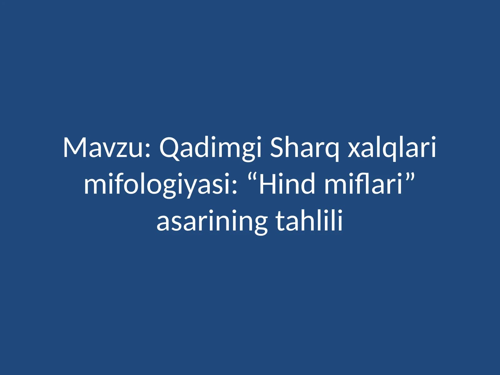 Qadimgi Sharq xalqlarimi fologiyasi: Hind miflari asarining tahlili