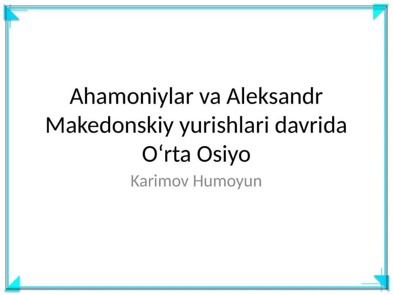 Ahamoniylar va Aleksandr Makedonskiy yurishlari davrida Oʻrta Osiyo
