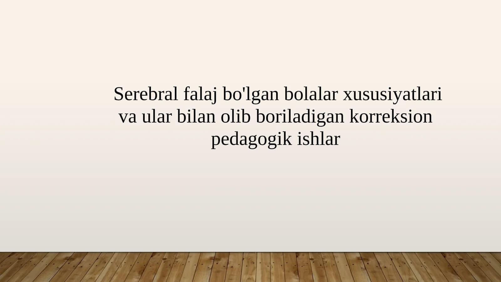 Serebralfalaj bo'lgan bolalar xususiyatlari va ular bilanolib boriladigan korreksion pedagogikishlar