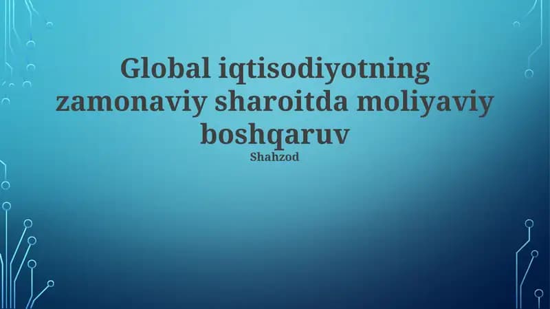 Moliyaviy menejmentning mohiyati va global iqtisodiyotning ta'siri