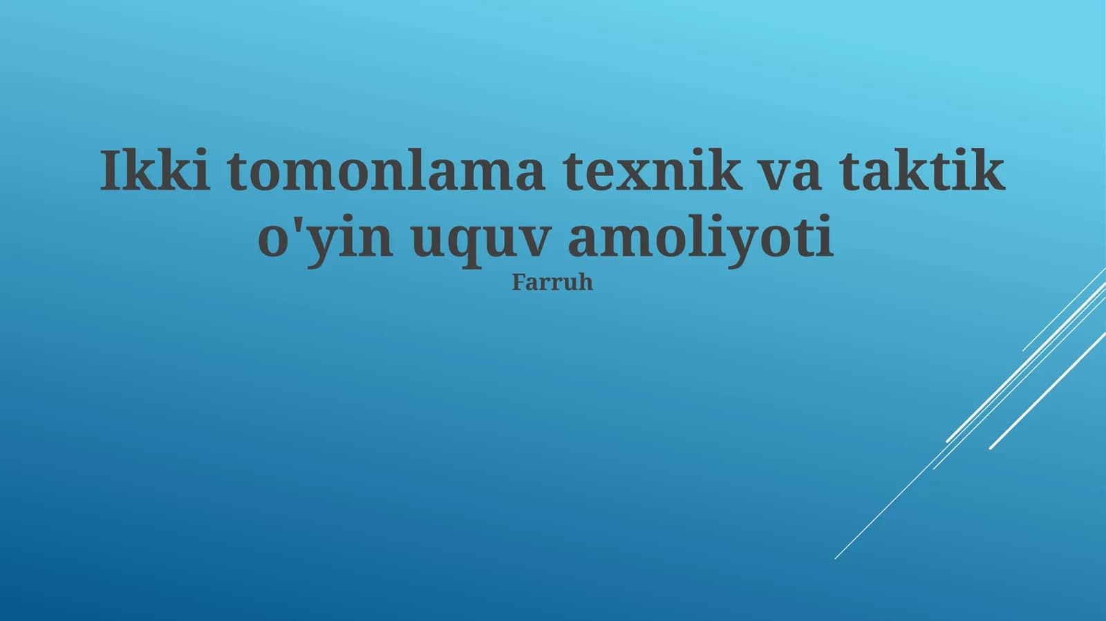 Ikki tomonlama texnik va taktik o'yin uquv amoliyoti