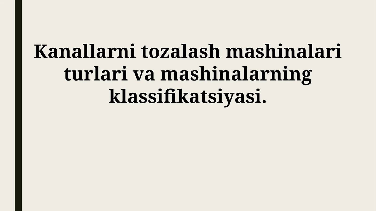 Kanallarni tozalash mashinalari turlari va mashinalarning klassifikatsiyasi