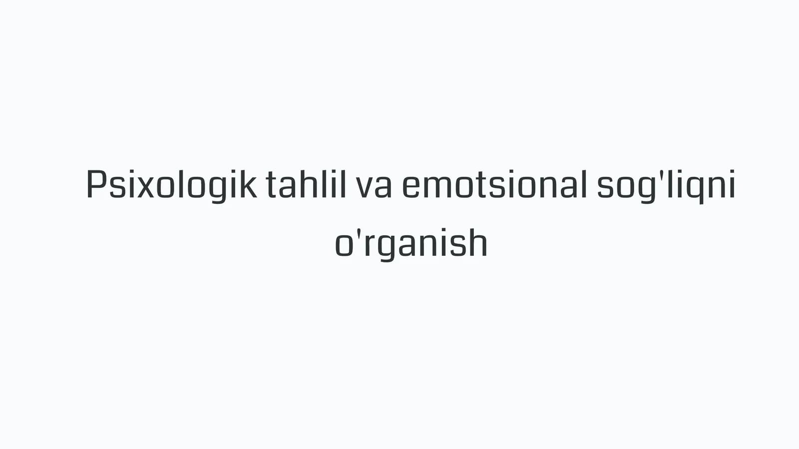 Psixologik tahlil va emotsional sog'liqni o'rganish