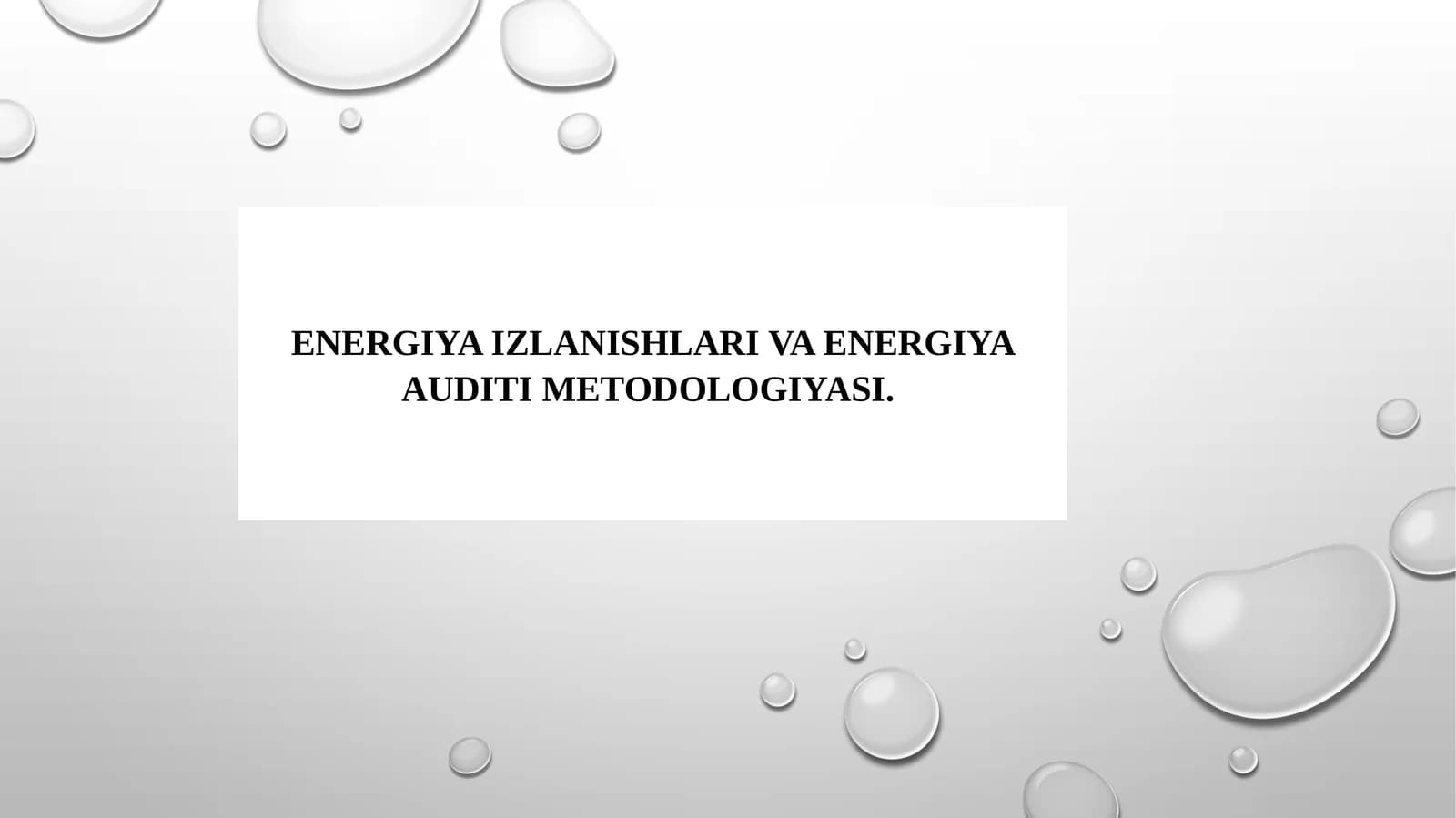 ENERGIYA IZLANISHLARI VA ENERGIYA AUDITI METODOLOGIYASI