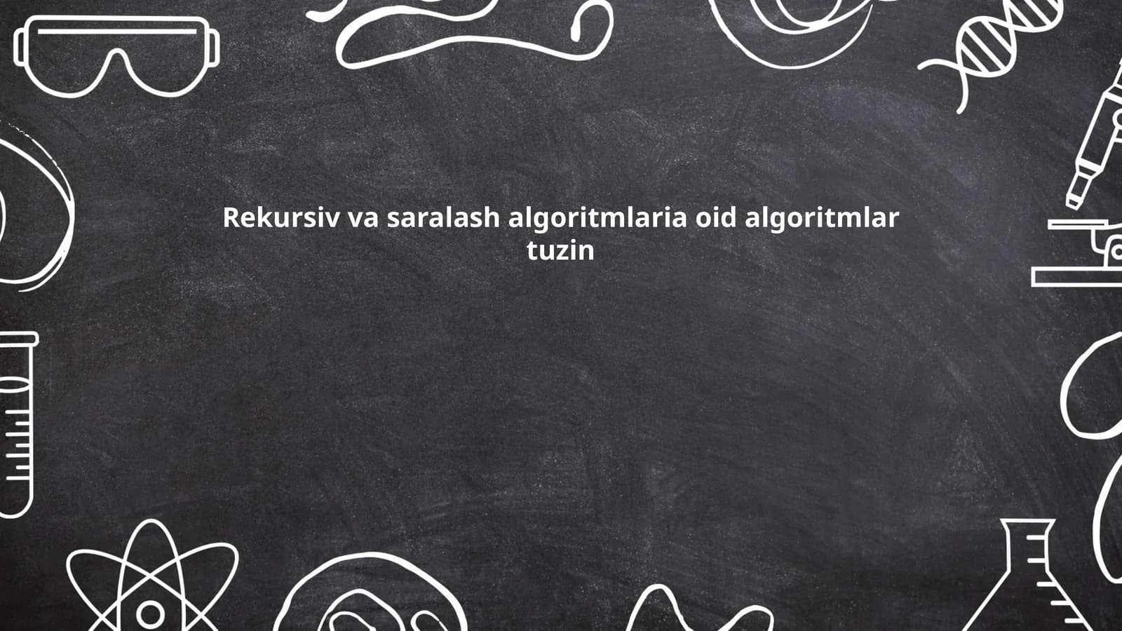 Rekursiv va saralash algoritmlaria oid algoritmlar tuzin