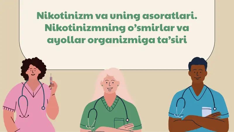 Nikotinizm va uning asoratlari. Nikotinizmning o’smirlar va ayollar organizmiga ta’siri