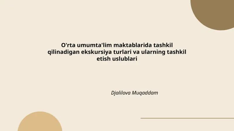 O'rta umumta'lim maktablarida tashkil qilinadigan ekskursiya turlari va ularning tashkil etish uslublari