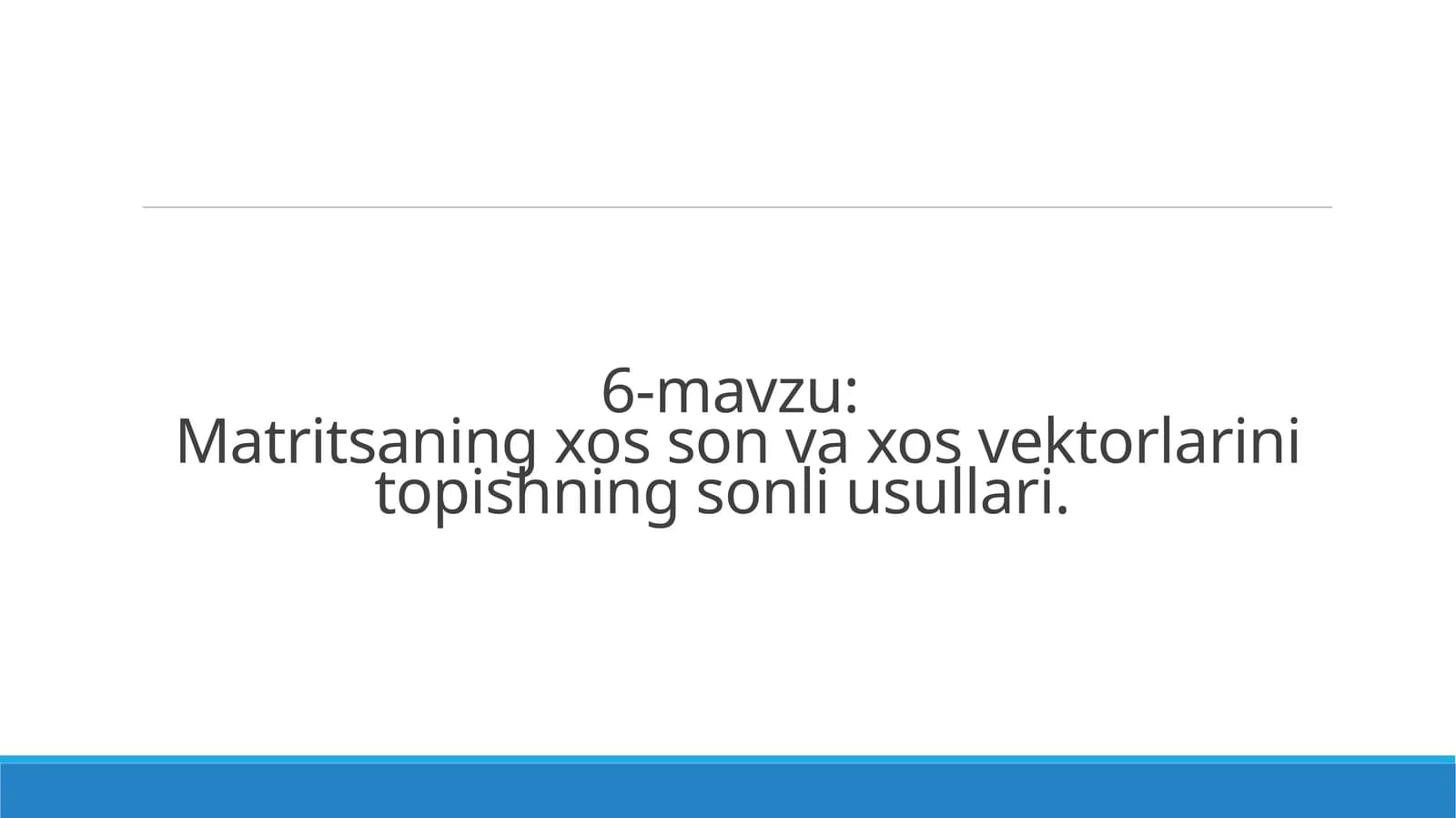 Matritsaning xos son va xos vektorlarini topishning sonli usullari