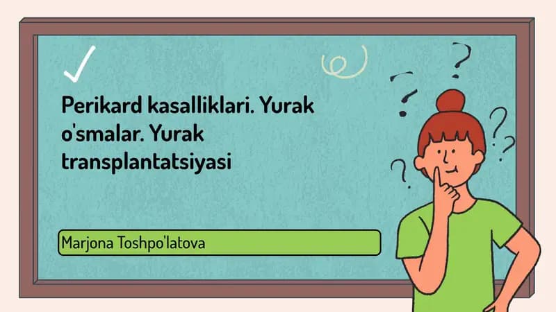 Perikard kasalliklari. Yurak o'smalar. Yurak transplantatsiyasi
