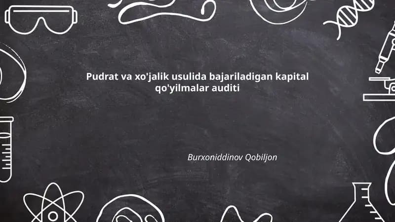 Pudrat va xo'jalik usulida bajariladigan kapital qo'yilmalar auditi