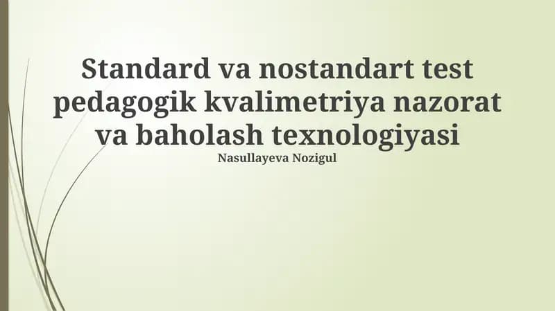 Standard va nostandart test pedagogik kvalimetriya nazorat va baholash texnologiyasi