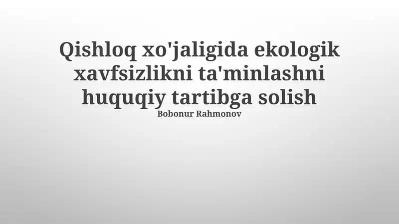 Qishloq xo'jaligida ekologik xavfsizlikni ta'minlashni huquqiy tartibga solish