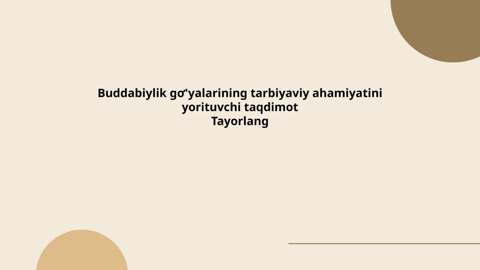 Buddabiylik gơ'yalarining tarbiyaviy ahamiyatini yorituvchi taqdimot