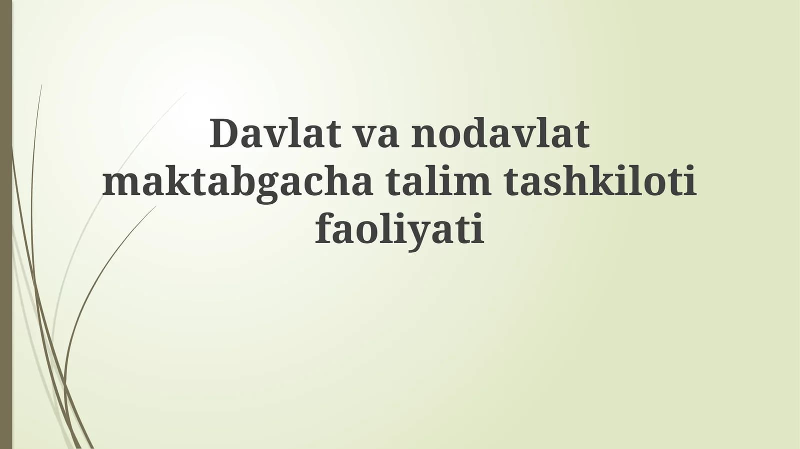 Davlat va nodavlat maktabgacha ta'lim tashkilotlari faoliyati