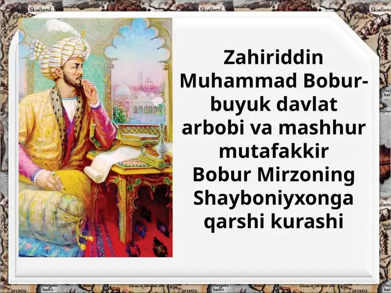 Zahiriddin Muhammad Bobur-buyuk davlat arbobi