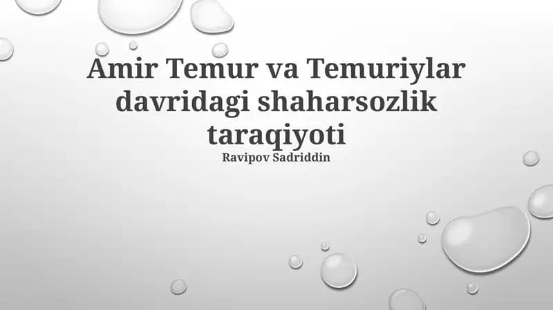Amir Temur va Temuriylar davridagi shaharsozlik taraqiyoti