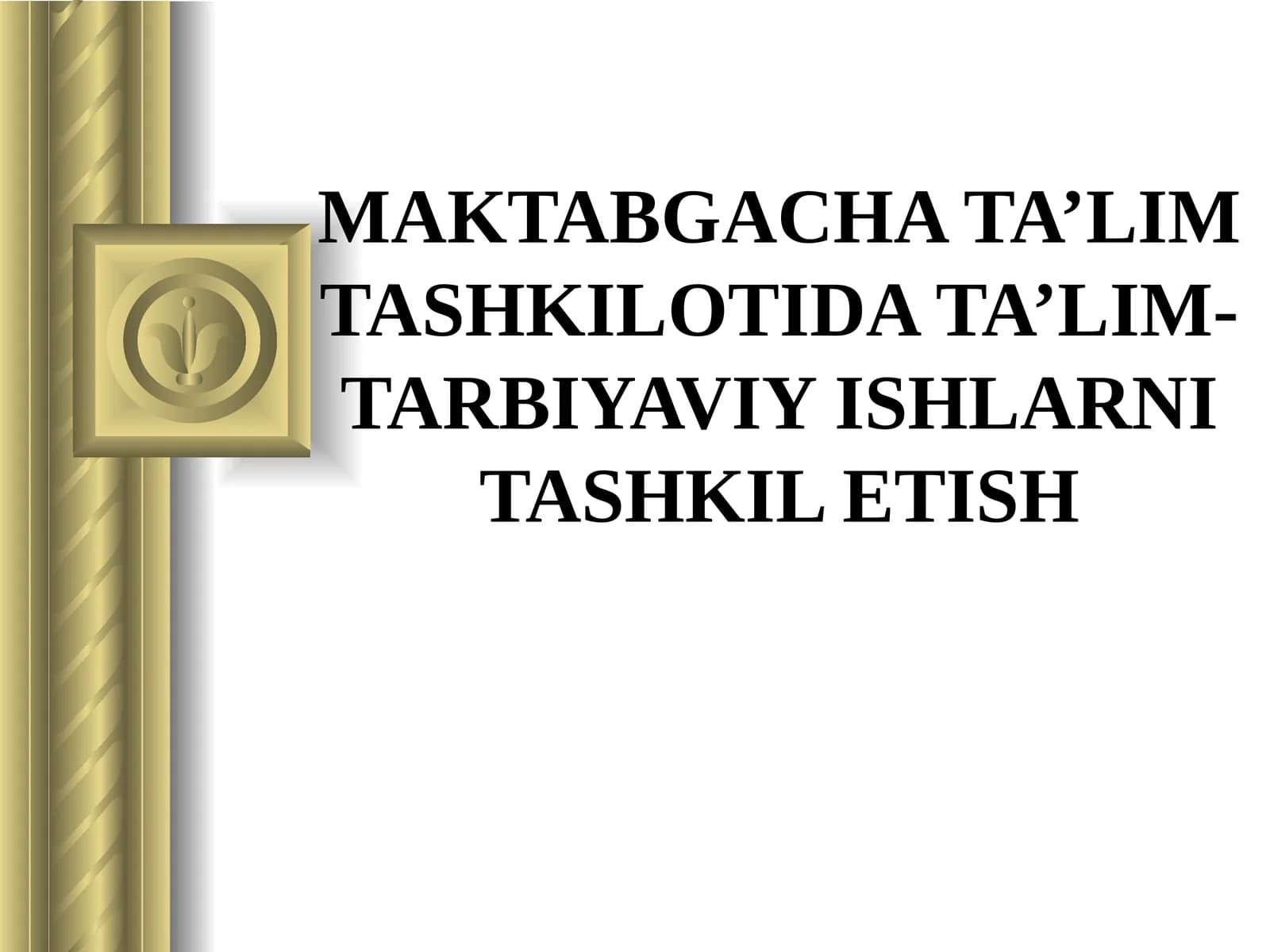 MAKTABGACHA TA’LIM TASHKILOTIDA TA’LIM-TARBIYAVIY ISHLARNI TASHKIL ETISH