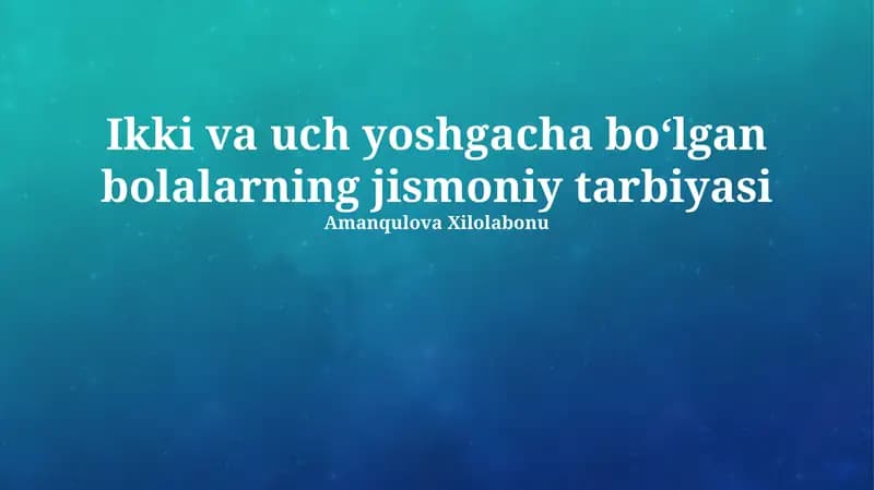 Ikki va uch yoshgacha boʻlgan bolalarning jismoniy tarbiyasi