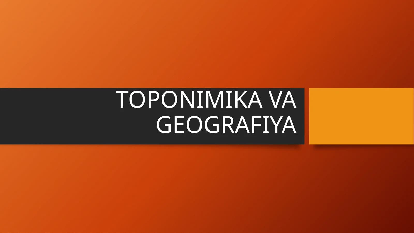 TOPONIMIKA VA GEOGRAFIYA