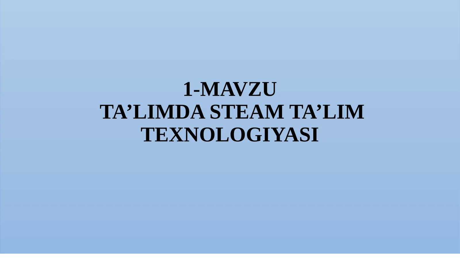 MAVZUTA’LIMDA STEAM TA’LIM TEXNOLOGIYASI