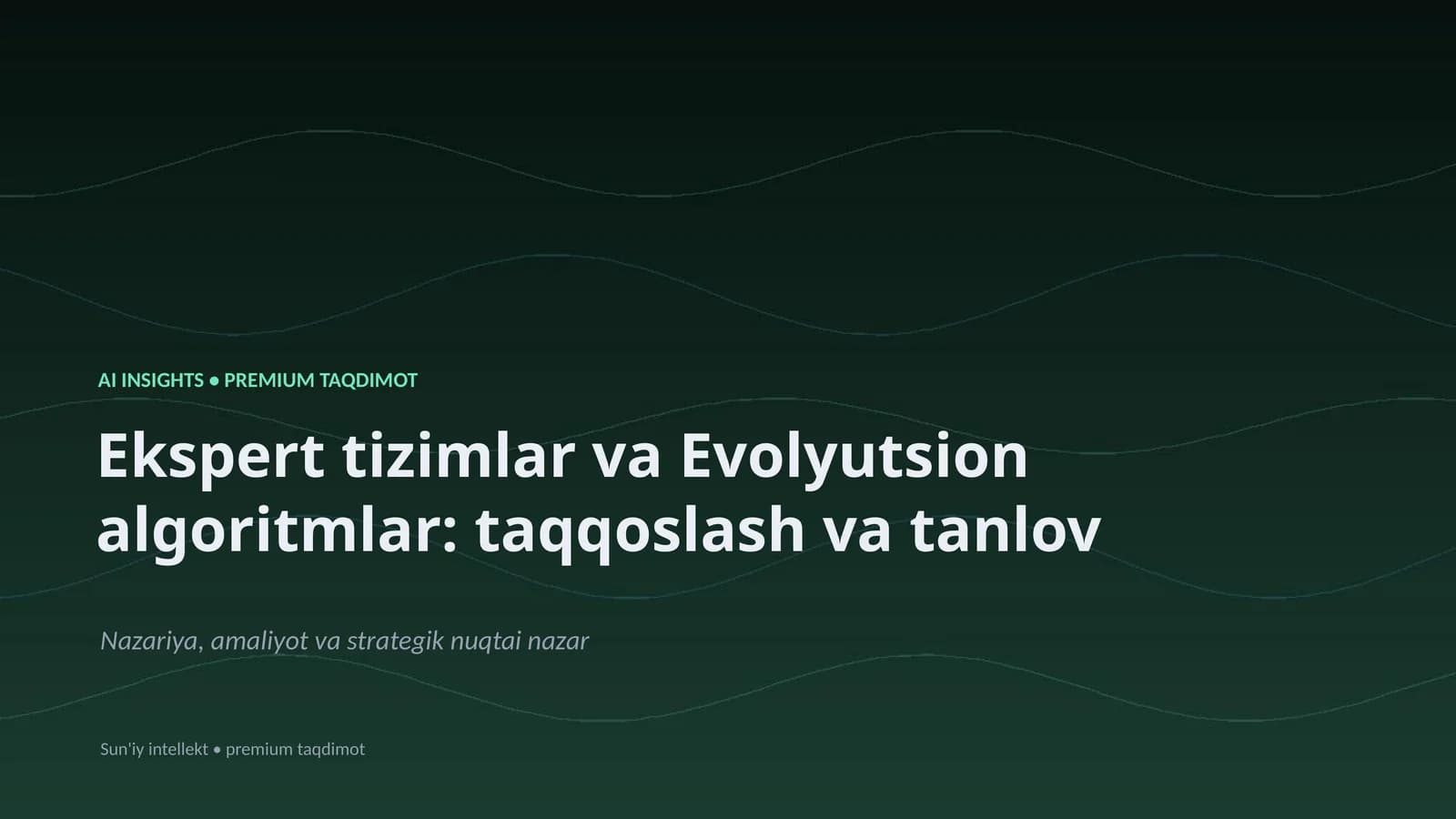 Ekspert tizimlar va Evolyutsion algoritmlar: taqqoslash va tanlov