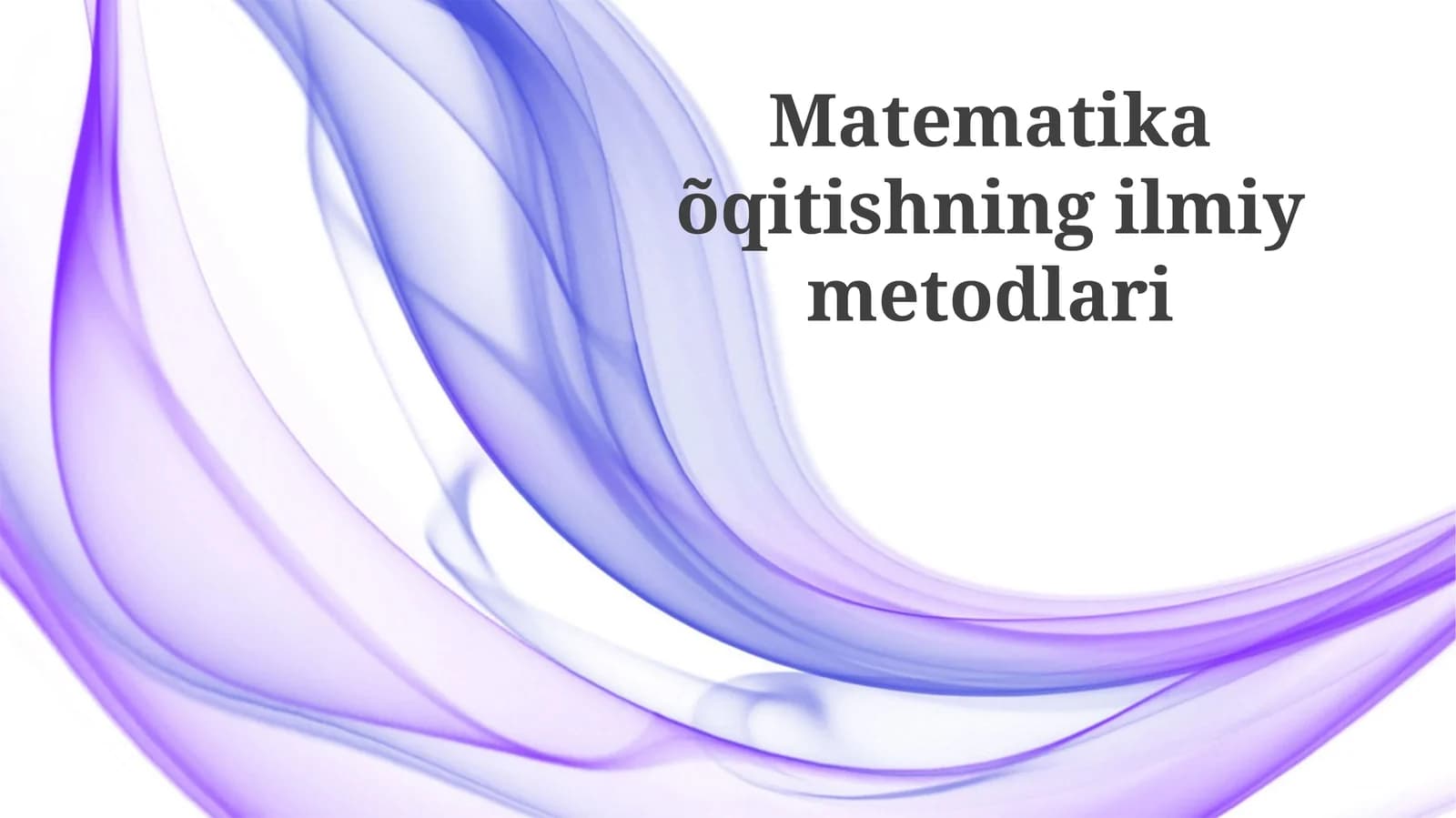 Matematikani o'qitishning ilmiy usullari