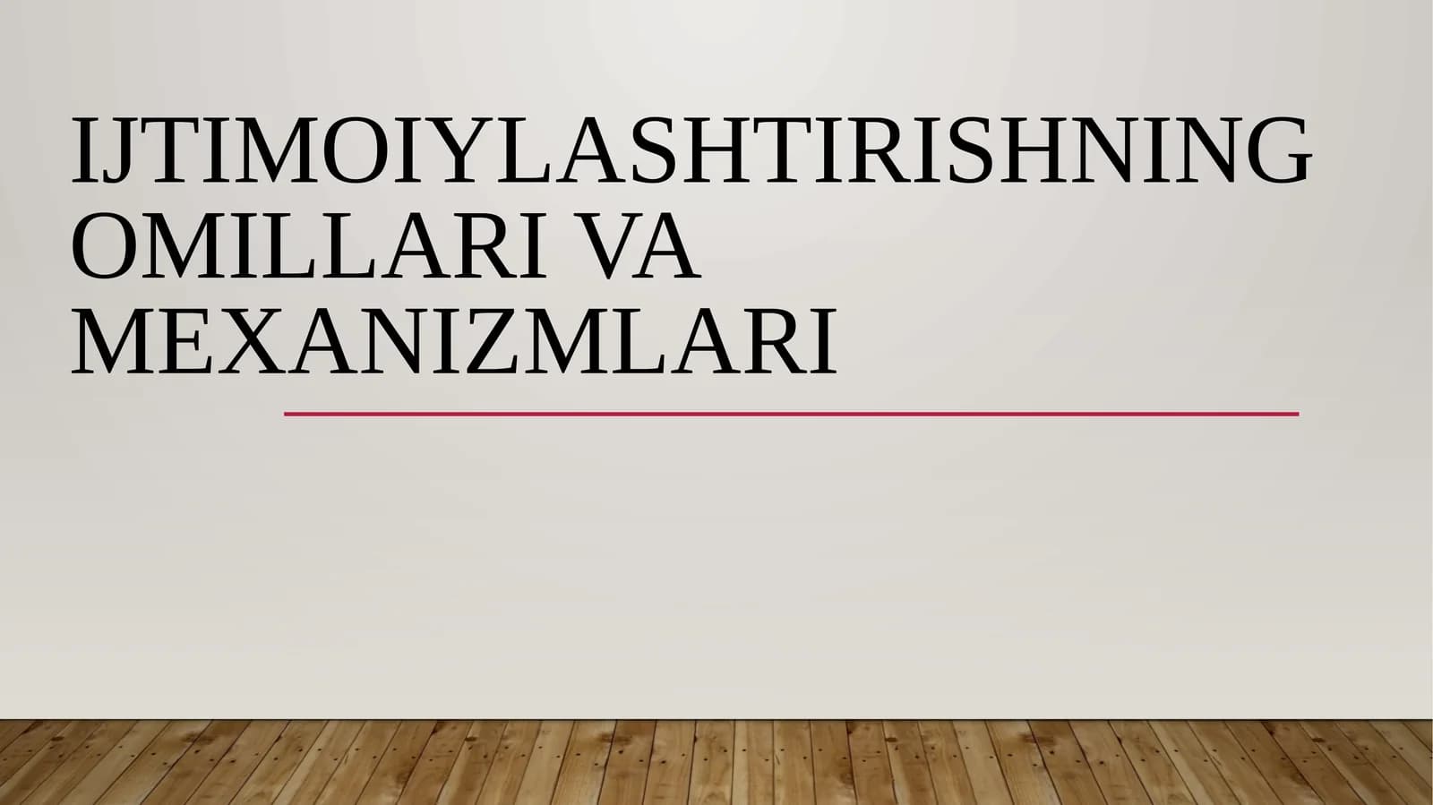 Ijtimoiylashtirishning omillari va mexanizmlari