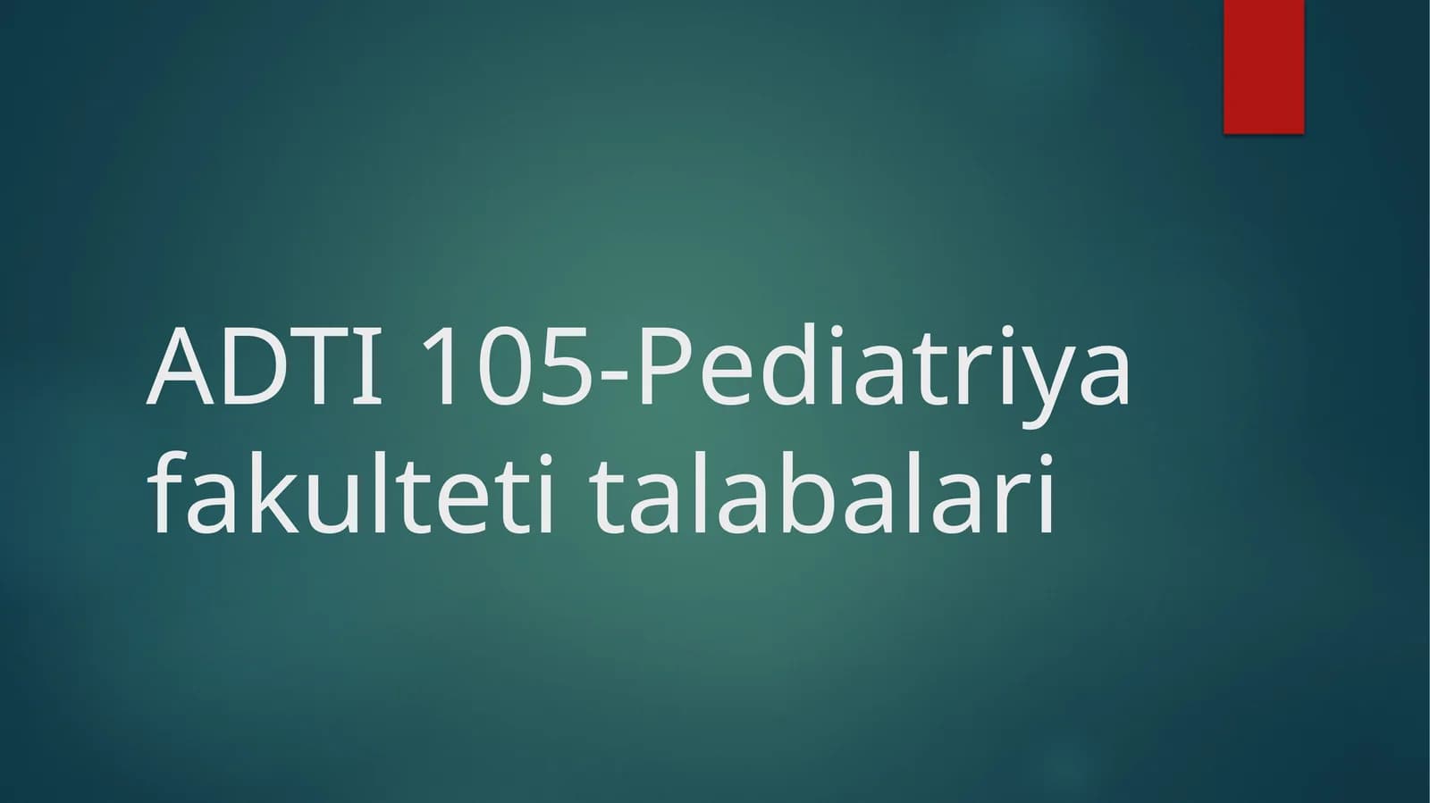 ADTI 105-Pediatriya fakulteti talabalari