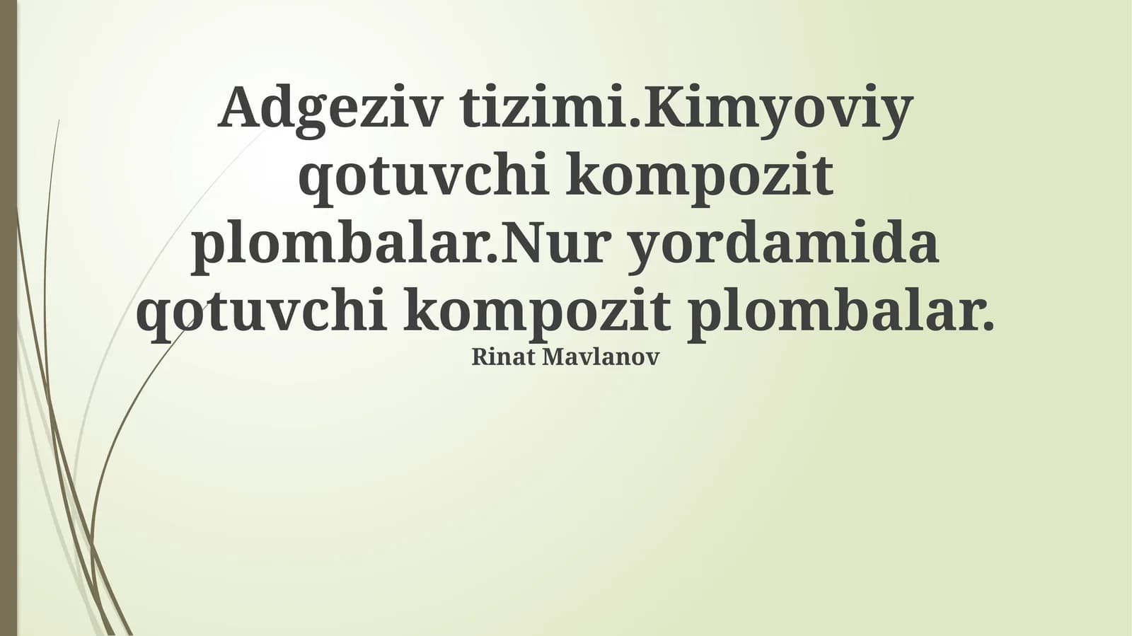 Yopishqoq tizimlar va kompozit plombalar
