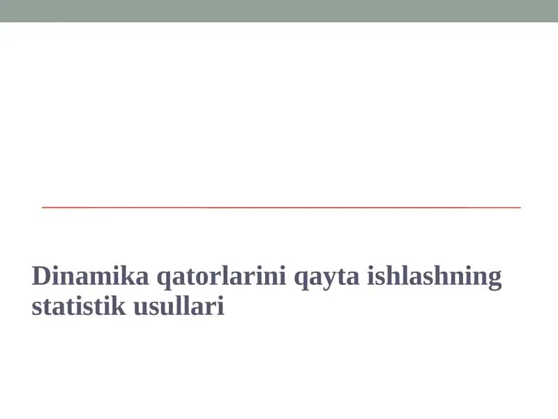 Dinamika qatorlarini qayta ishlashning statistik usullari