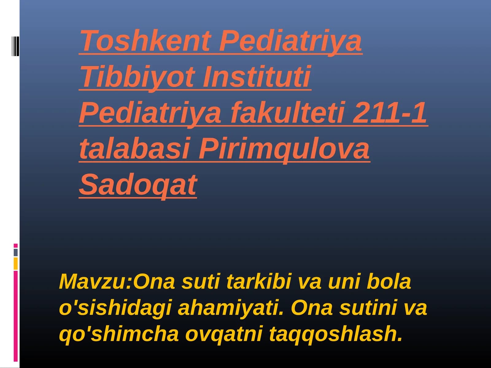 Toshkent Pediatriya Tibbiyot Instituti Pediatriya Fakulteti 211-1 talabasi Pirimqulova Sadoqat