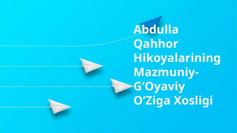 Abdulla Qahhor Hikoyalarining Mazmuniy-GʻOyaviy OʻZiga Xosligi