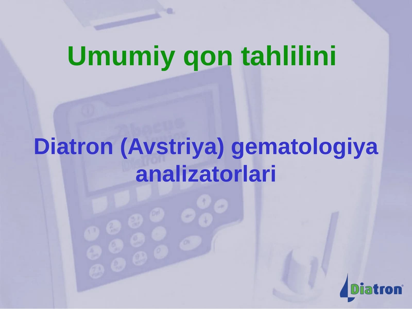 Umumiy qon tahlilini Diatron (Avstriya) gematologiya analizatorlari