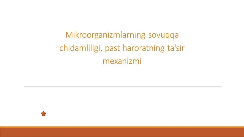 Mikroorganizmlarning sovuqqa chidamliligi, past haroratning ta'sir mexanizmi