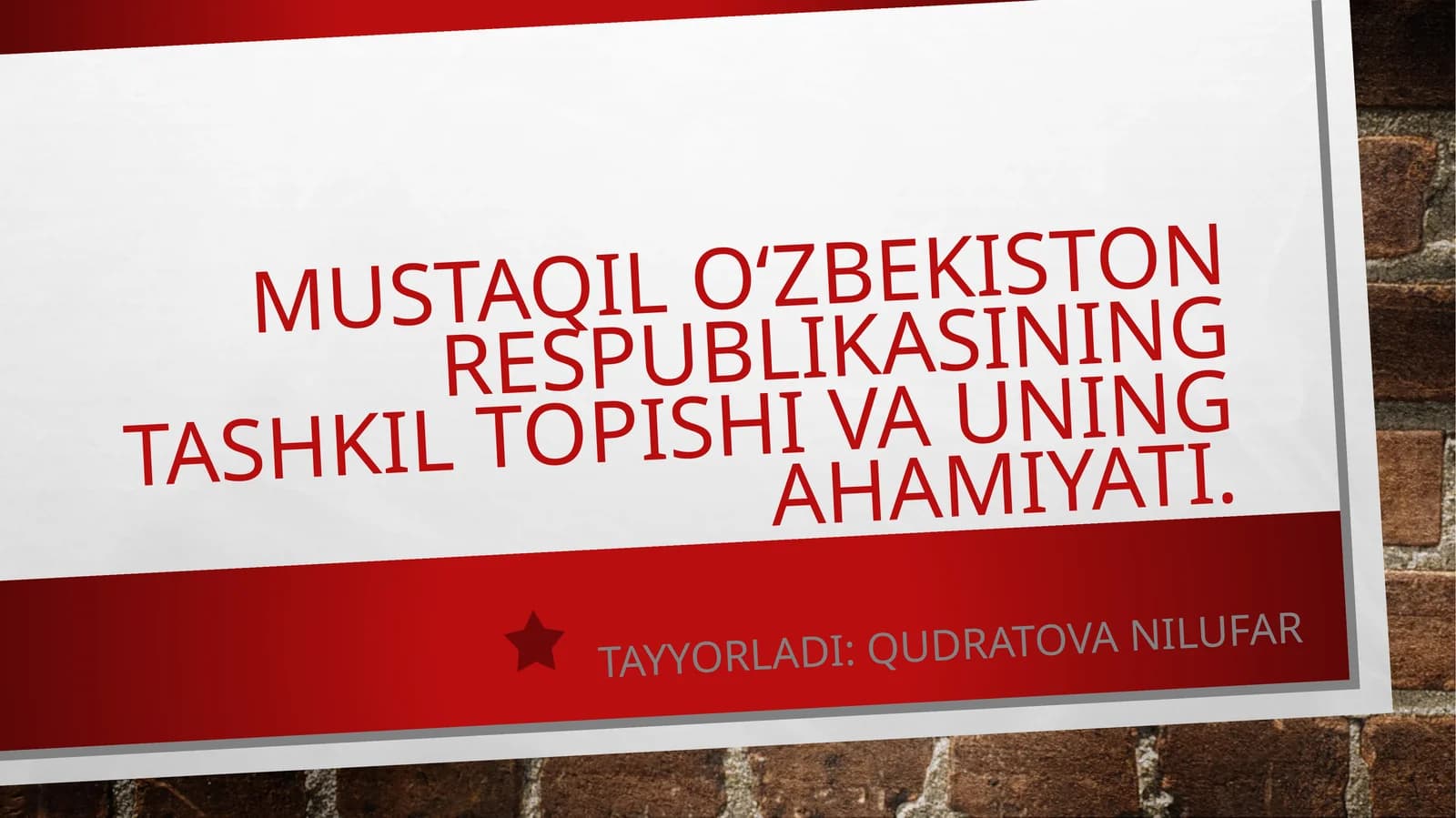 Mustaqil O'zbekiston Respublikasining Tashkil Topishi va Uning ahamiyati