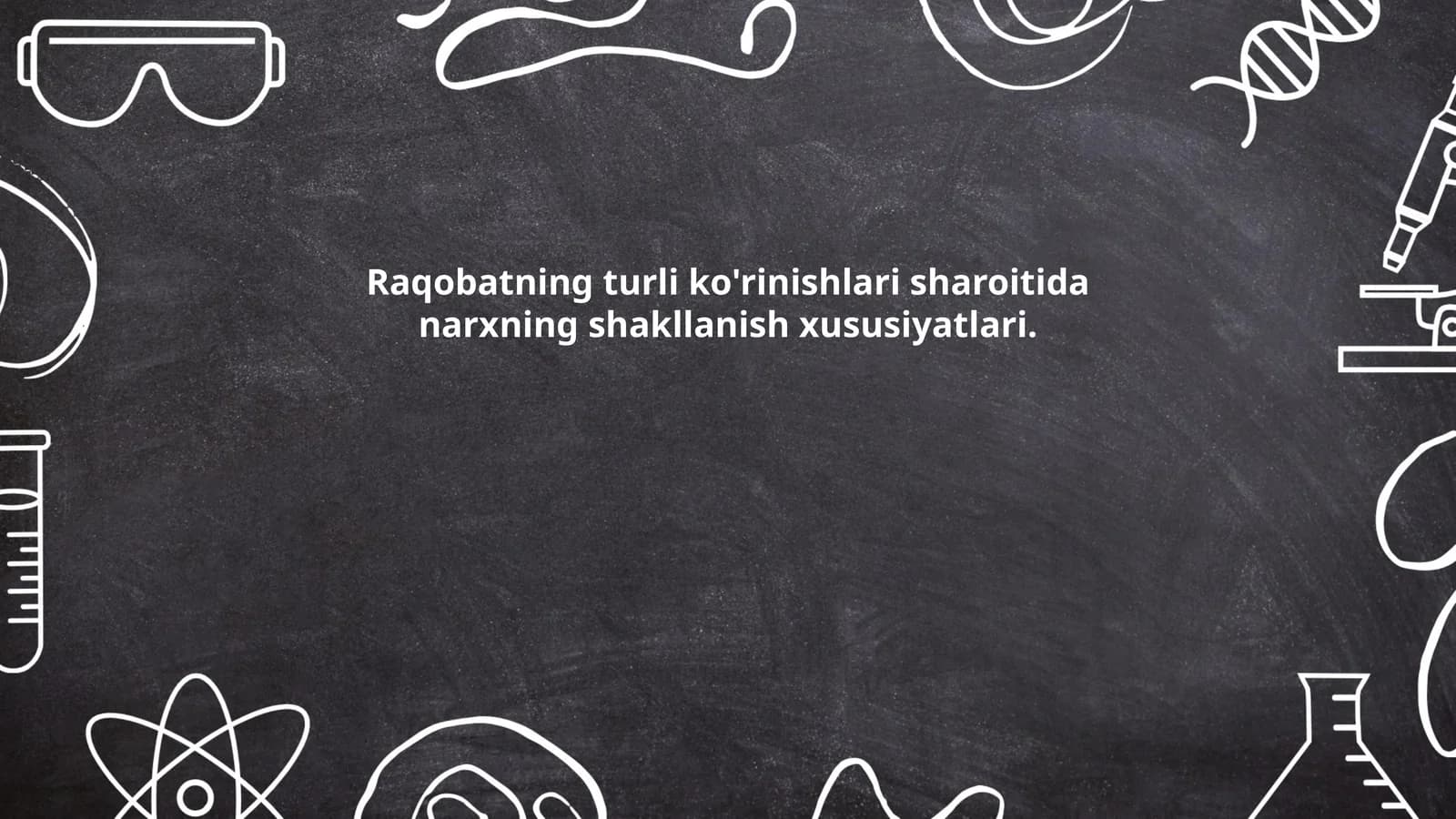 Raqobatning turli ko'rinishlari sharoitida narxning shakllanish xususiyatlari