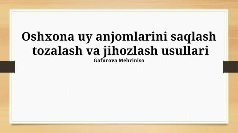 Oshxona uy anjomlarini saqlash tozalash va jihozlash usullari