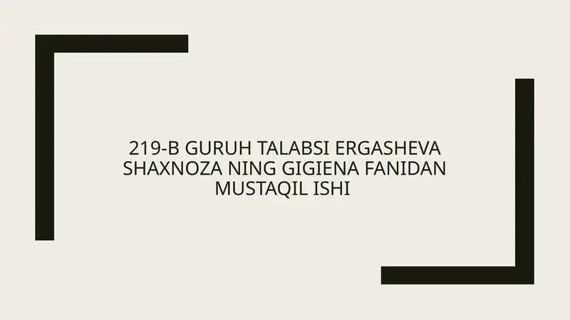 Ergasheva Shaxnozaning gigiena fanidan mustaqilishi