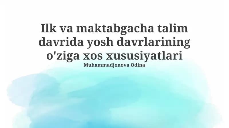 Ilk va maktabgacha talim davrida yosh davrlarining o'ziga xos xususiyatlari