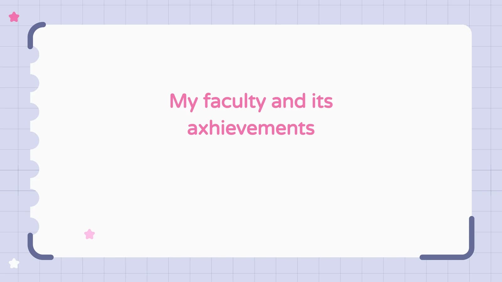 My faculty and its axhievements