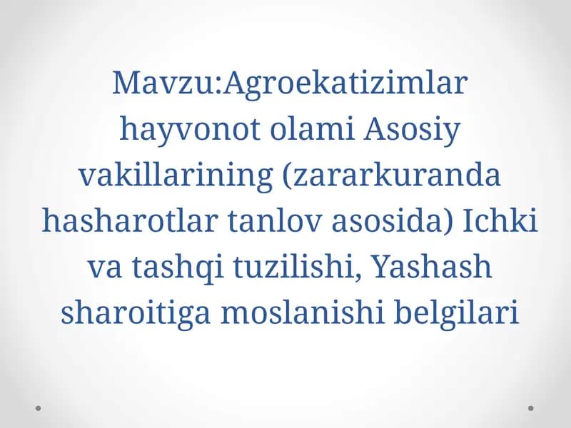 Agroekatizimlar hayvonot olami Asosiy vakillarining Ichki va tashqi tuzilishi.