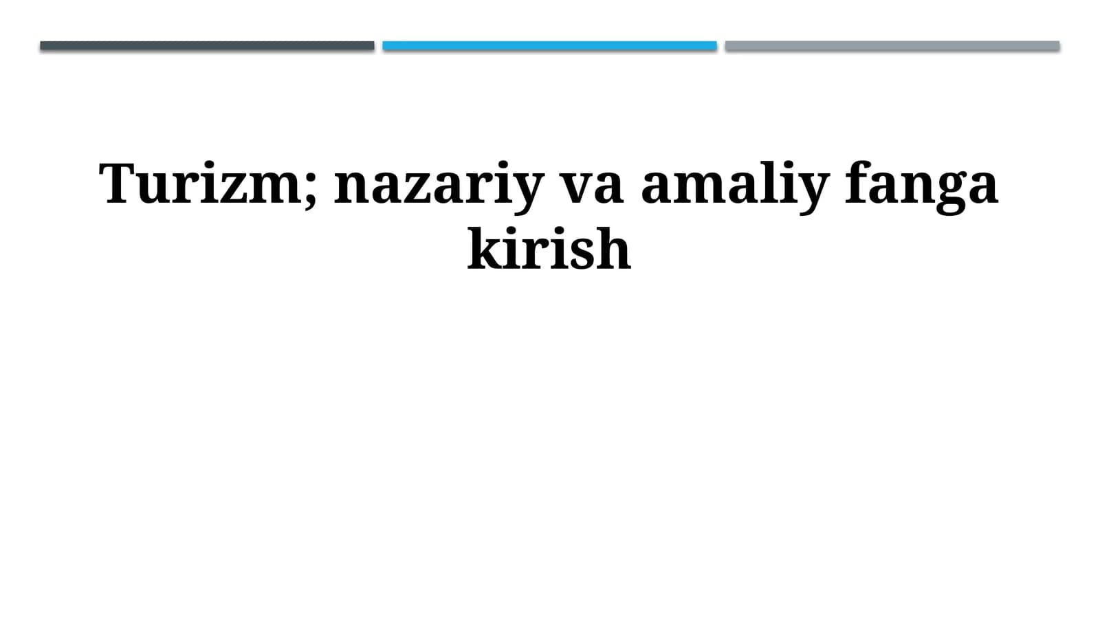 Turizm; nazariy va amaliy fanga kirish