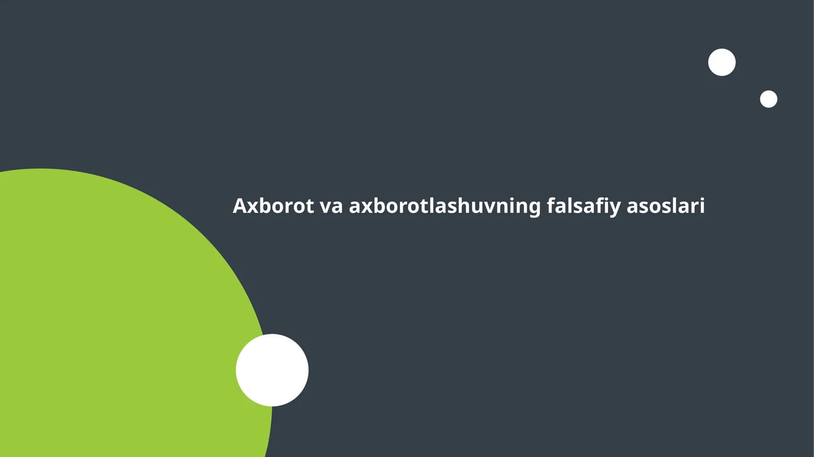 Axborot va axborotlashuvning falsafiy asoslari
