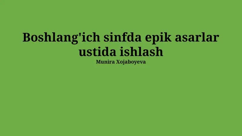 "Boshlang'ich sinfda epik asarlar ustida ishlash"