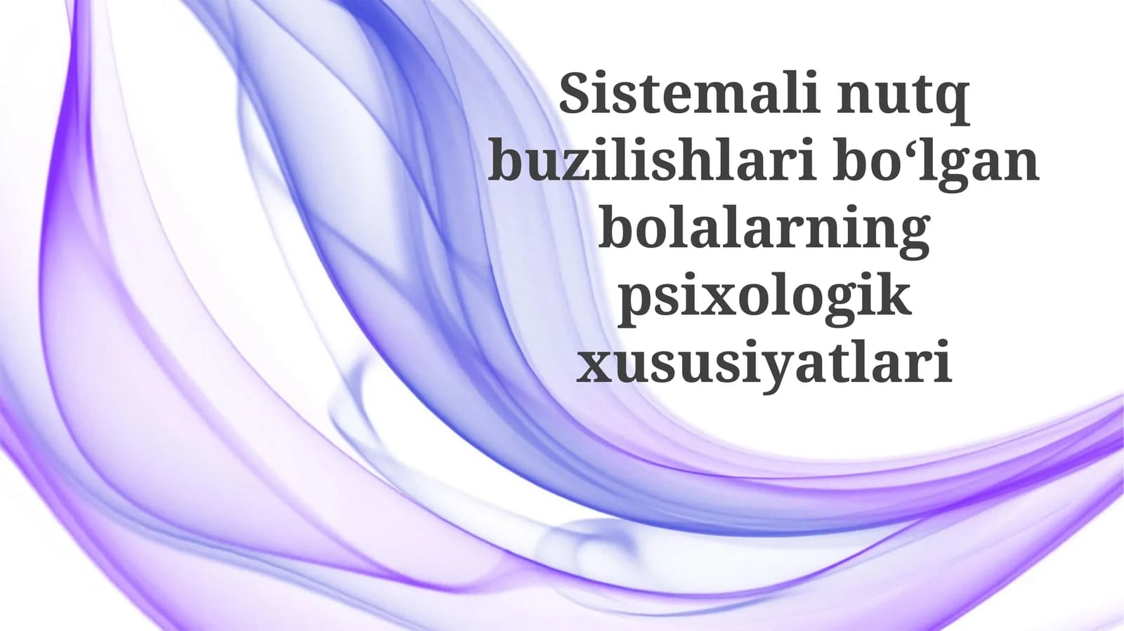 Nutqning tizimli buzilishlari bo'lgan bolalarning psixologik xususiyatlari