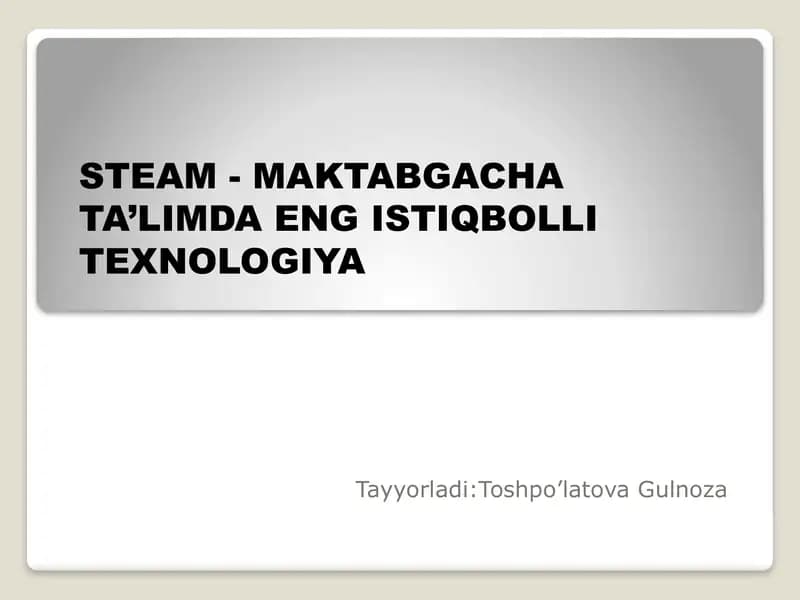 STEAM -MAKTABGACHA TA’LIMDA ENG ISTIQBOLLI TEXNOLOGIYA
