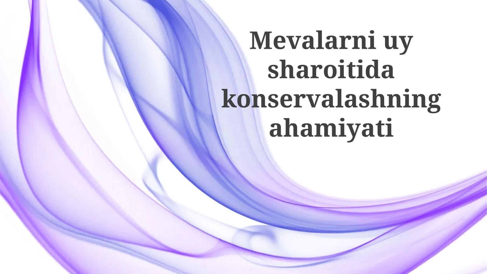 Mevalarni Uy sharoitida Konservalashning ahamiyati