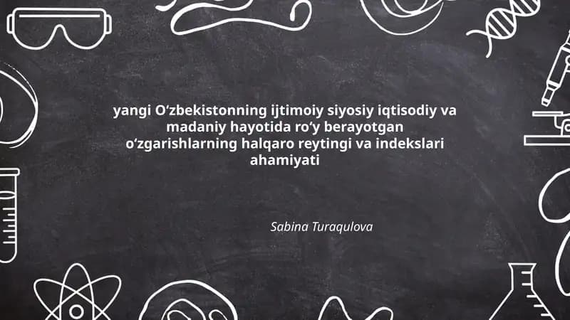 Yangi Oʻzbekistonning ijtimoiy siyosiy iqtisodiy va madaniy hayotida roʻy berayotgan oʻzgarishlarning halqaro reytingi va indekslari ahamiyati